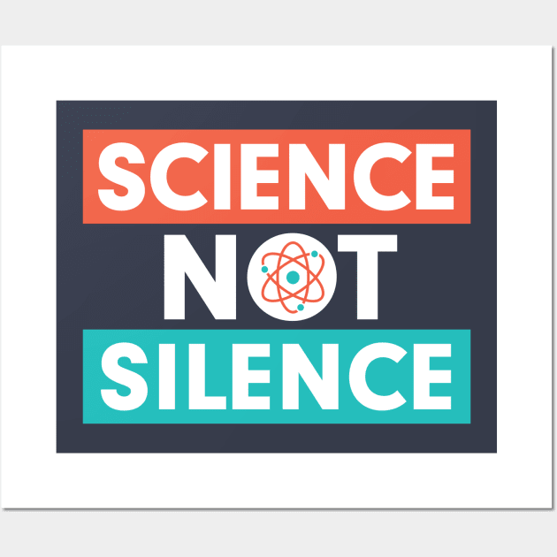 Science Not Silence Wall Art by mamita